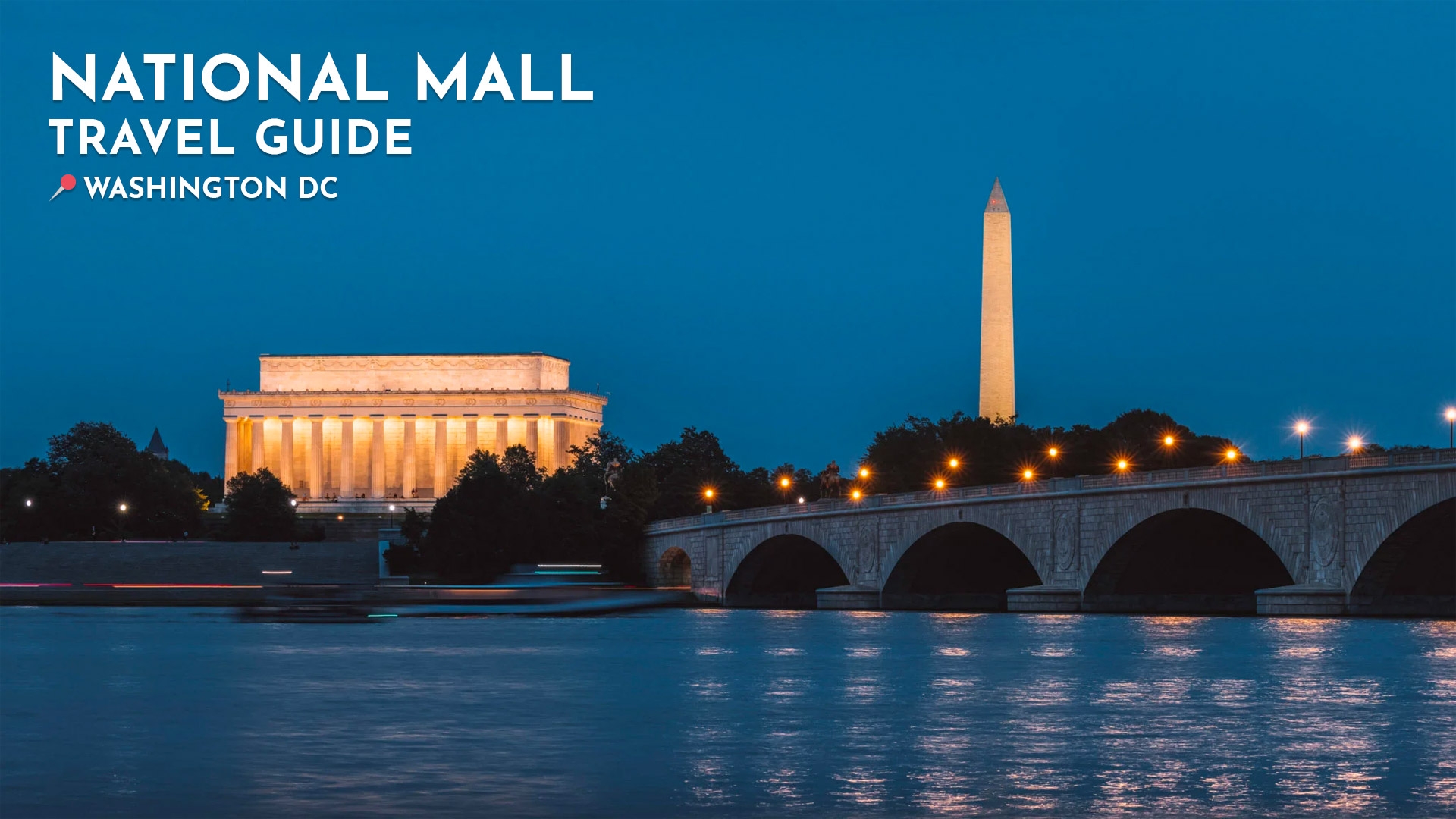 National Mall Travel Guide 31 Things To See Map 